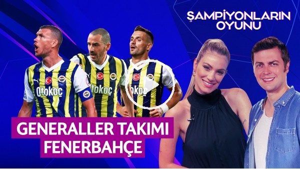 ERBATUR - SİNEM ÖKTEN | GENERALLER TAKIMI FENERBAHÇE, BARIŞ ALPER, BJK & MATIC | ŞAMPİYONLARIN OYUNU