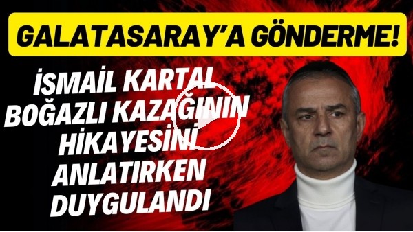 İsmail Kartal boğazlı kazağının hikayesini anlatırken duygulandı!