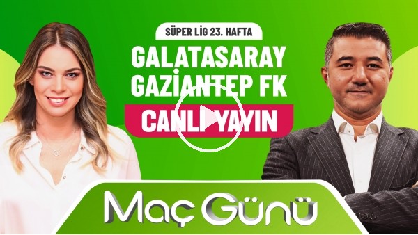 'Galatasaray - Gaziantep FK | Roksan Kunter & Ali Naci KÃ¼Ã§Ã¼k | Bilyoner Ãle MaÃ§ GÃ¼nÃ¼