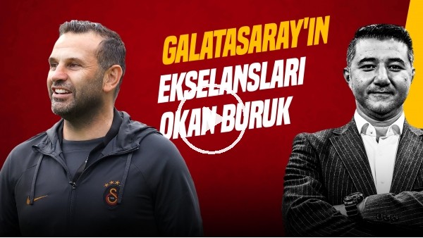 Ali Naci Küçük | EKSELANS OKAN BURUK, 10 NUMARA TRANSFERİ, KAMADA, PASALIC | Gündem Galatasaray