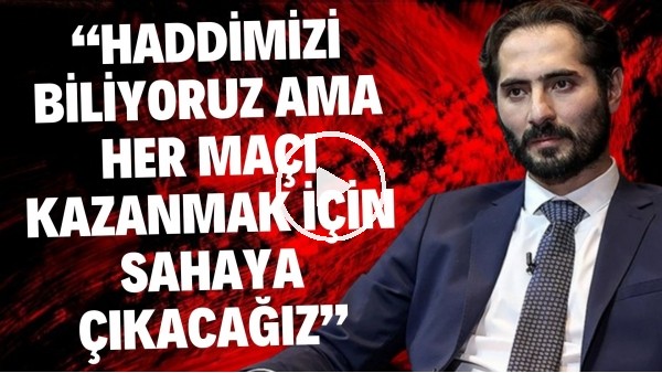 Hamit Altıntop: "Haddimizi biiyoruz ama her maçı kazanmak için sahaya çıkacağız"