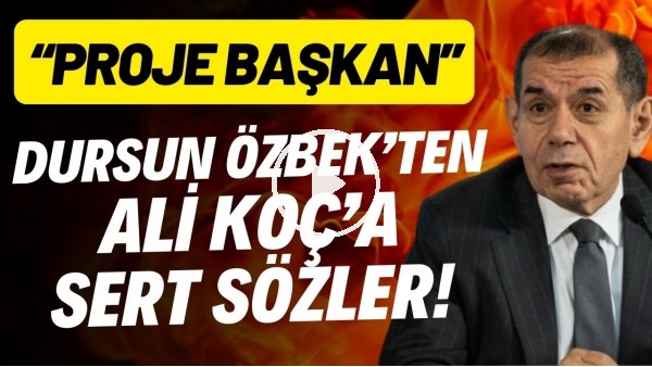 'Dursun Özbek'ten Ali Koç'a sert sözler! "Proje başkan"