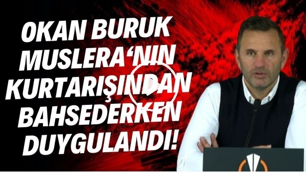 Okan Buruk, Muslera'nın kurtarışından bahsederken duygulandı! "Atlamamak lazım"