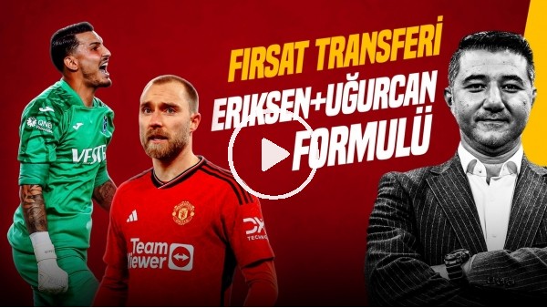 Ali Naci Küçük | CHRISTIAN ERIKSEN TRANSFERİ, UĞURCAN ÇAKIR, CARLOS VINICIUS | Gündem Galatasaray