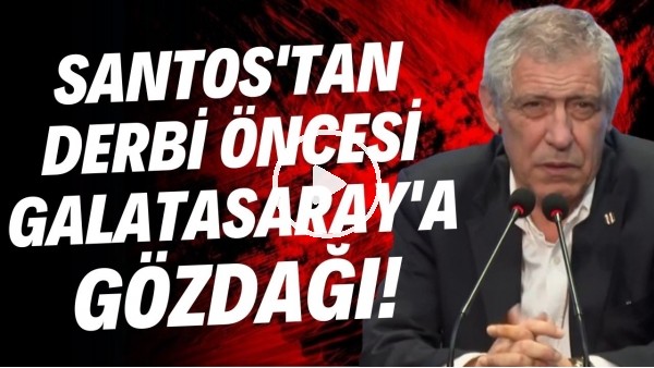 'Fernando Santos'tan Galatasaray'a gözdağı!