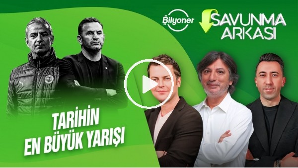 ŞAMPİYONLUK YARIŞI, SANTOS'UN YANLIŞI, İSMAİL KARTAL, OKAN BURUK | SAVUNMA ARKASI | BİLYONER