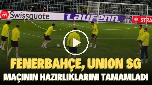 Fenerbahçe, Union SG maçının hazırlıklarını tamamladı | FutbolArena Belçika'da