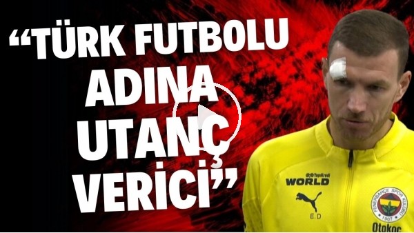 'Edin Dzeko'dan oyunun durmasına sert tepki! "Türk futbol adına utannç verici"