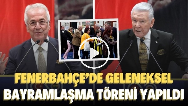 'Fenerbahçe'de geleneksel bayramlaşma töreni yapıldı