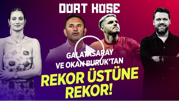 SİNEM ÖKTEN - NİKO | GS VE OKAN BURUK'TAN REKORLAR, FRED & TORREIRA, EN DAHİ FUTBOLCU | DÖRT KÖŞE