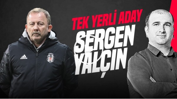 İlker Duralı | BEŞİKTAŞ'TA YENİ TEKNİK DİREKTÖR, SERGEN YALÇIN, SEMİH KILIÇSOY | Gündem Beşiktaş