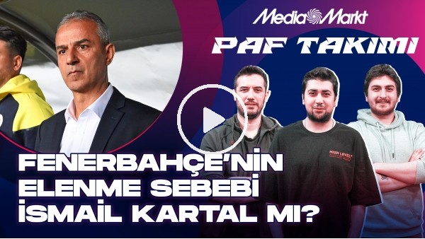 'İSMAİL KARTAL'IN TERCİHLERİ, SERGEN YALÇIN MI BILIC Mİ, TFF'NİN YENİ BAŞKANI | PAF TAKIMI