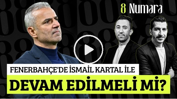 'SERKAN YETKİN-VELİ YİĞİT | TÜRKİYE KUPASI, BEŞİKTAŞ'IN HOCASI, DAVINSON & ABDÜLKERİM | 8 NUMARA