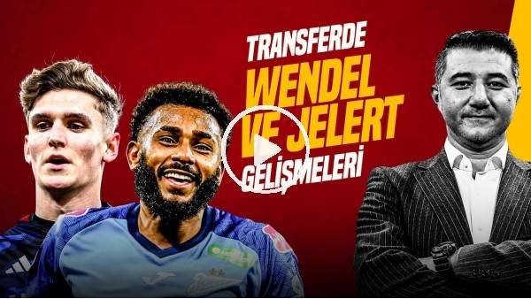 Ali Naci Küçük | JELERT & WENDEL, OĞUZ AYDIN TRANSFERİ, GUELA DOUE, AYRILIKLAR | Gündem Galatasaray