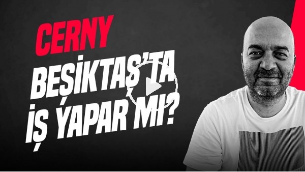 ÇAĞDAŞ SEVİNÇ | BJK 4-1 ADANA DEMİR, CERNY, ONUACHU, TRANSFERLER, IMMOBILE | GÜNDEM BEŞİKTAŞ