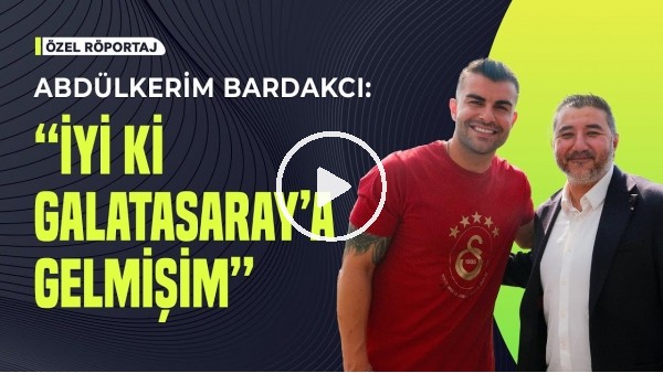 ÖZEL RÖPORTAJ - ABDÜLKERİM BARDAKCI | ŞAMPİYONLUK, ALİ KOÇ, OSIMHEN, MERT HAKAN, DAVINSON