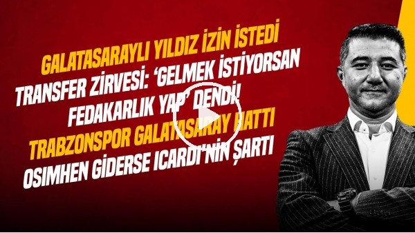 OSIMHEN, İLKAY GÜNDOĞAN GELECEK Mİ? BERNARDO SILVA, UĞURCAN ÇAKIR | GÜNDEM GALATASARAY TRANSFER