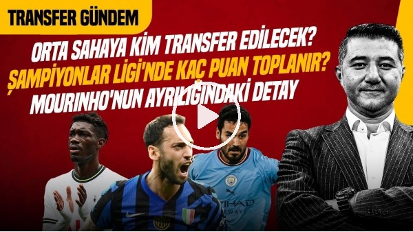 ALİ NACİ KÜÇÜK | BISSOUMA TRANSFERİ, HAKAN ÇALHANOĞLU, İLKAY, ŞAMPİYONLAR LİGİ | GÜNDEM TRANSFER