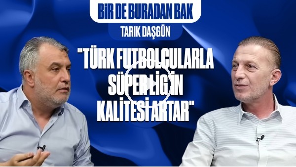 BİR DE BURADAN BAK | FENERBAHÇE DÖNEMİ, MEŞHUR TRABZONSPOR MAÇI, FATİH TERİM | TARIK DAŞGÜN