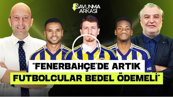 MEHMET AYAN-GÖKHAN DİNÇ | DERBİ YANKILARI, OKAN BURUK, YASİN KOL, TEDESCO, MHK | SAVUNMA ARKASI