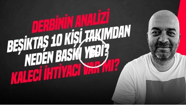 ÇAĞDAŞ SEVİNÇ | GS 1-1 BJK, DERBİ ANALİZİ, YASİN KOL, MERT GÜNOK, İDEAL 11 | GÜNDEM BEŞİKTAŞ