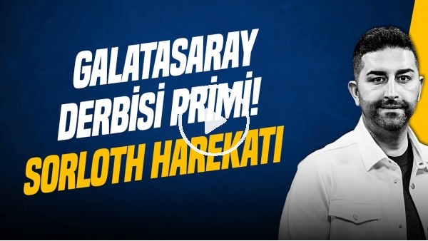 SERCAN HAMZAOĞLU | GOLCÜ TRANSFERİ, SÖRLOTH, LEWANDOWSKI, SANCHO, RİZESPOR-FB | GÜNDEM FENERBAHÇE