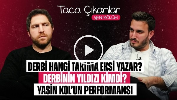TACA ÇIKANLAR | FENERBAHÇE-GALATASARAY DERBİSİ, SERGEN YALÇIN & RAFA SILVA, GAZİANTEP-EYÜP MAÇI