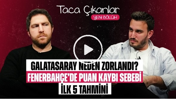 TACA ÇIKANLAR | OSIMHEN & SANE, FB PUAN KAYBI, İLK 5 TAHMİNİ, RAFA SILVA, EN YETENEKLİ KİM?