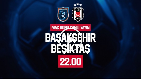 BAŞAKŞEHİR - BEŞİKTAŞ MAÇ SONU | EFE GÜVEN - MERT KURT