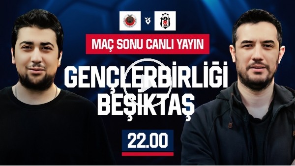 GENÇLERBİRLİĞİ - BEŞİKTAŞ MAÇ SONU | EFE GÜVEN - MERT KURT