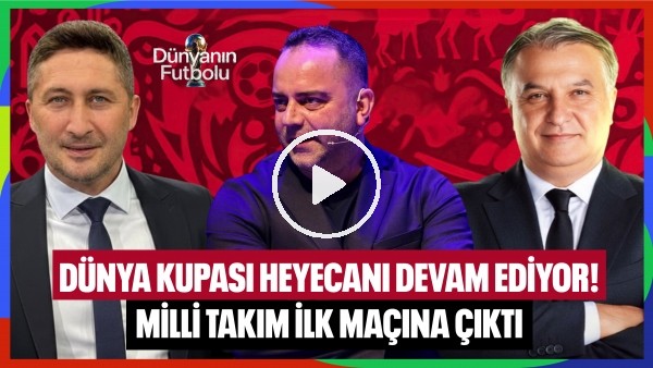 'DÜNYANIN FUTBOLU| SABRİ SARIOĞLU, SEMİH ŞENTÜRK | MEHMET AYAN,
