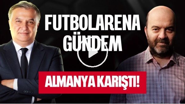 ALMANYA VE HOLLANDA ELENDİ, SON 32 MAÇLARI, İBRAHİM HACIOSMANOĞLU & FATİH TERİM | FUTBOLARENA GÜNDEM