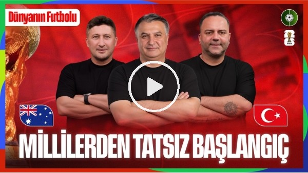 'DÜNYANIN FUTBOLU| SABRİ SARIOĞLU, SEMİH ŞENTÜRK | MEHMET AYAN,