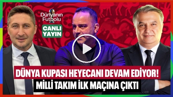 'DÜNYANIN FUTBOLU| SABRİ SARIOĞLU, SEMİH ŞENTÜRK | MEHMET AYAN,