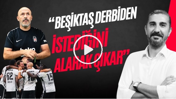 ERGİN ASLAN | ÇORUM GALİBİYETİ, VLAHOVIC'IN PERFORMANSI, FENERBAHÇE DERBİSİ | GÜNDEM BEŞİKTAŞ