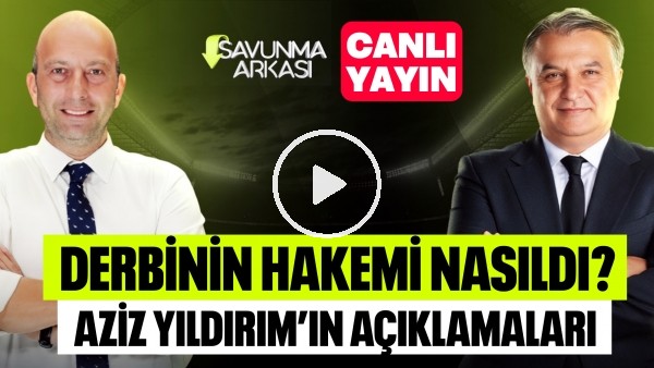 'SAVUNMA ARKASI | DERBİDE KAZANAN BEŞİKTAŞ, İSMAİL KARTAL, OSİMHEN  | MEHMET AYAN, GÖKHAN DİNÇ