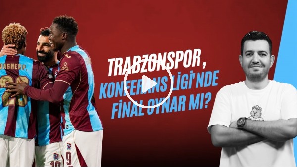 SAFA CAN KONUKSEVER | KUPS 2-4 TS, BJK MAÇI, REIS İLE 3'TE 3, ONUACHU, SALAH | GÜNDEM TRABZONSPOR