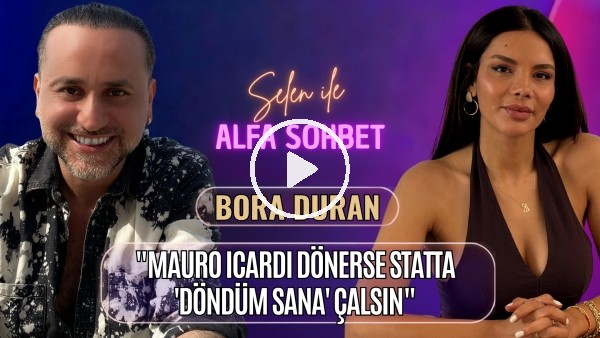 KONUĞUMUZ BORA DURAN | ALEX SONRASI FB BIRAKTIM, DÖNDÜM ŞARKISI, OSIMHEN | SELEN İLE ALFA SOHBET