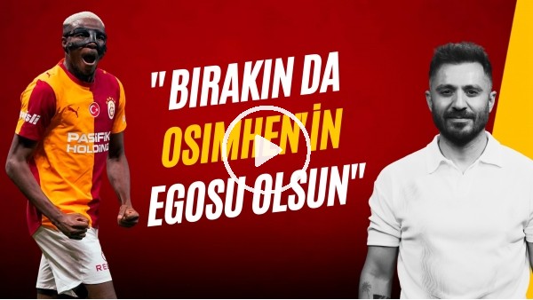 'ERİNÇ BİLİCAN | GS-FB DERBİSİ, ŞAMPİYONLUK YARIŞI, OSIMHEN'İN EGOSU | GÜNDEM GALATASARAY